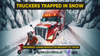 🎣 Truckers Trapped in Snow