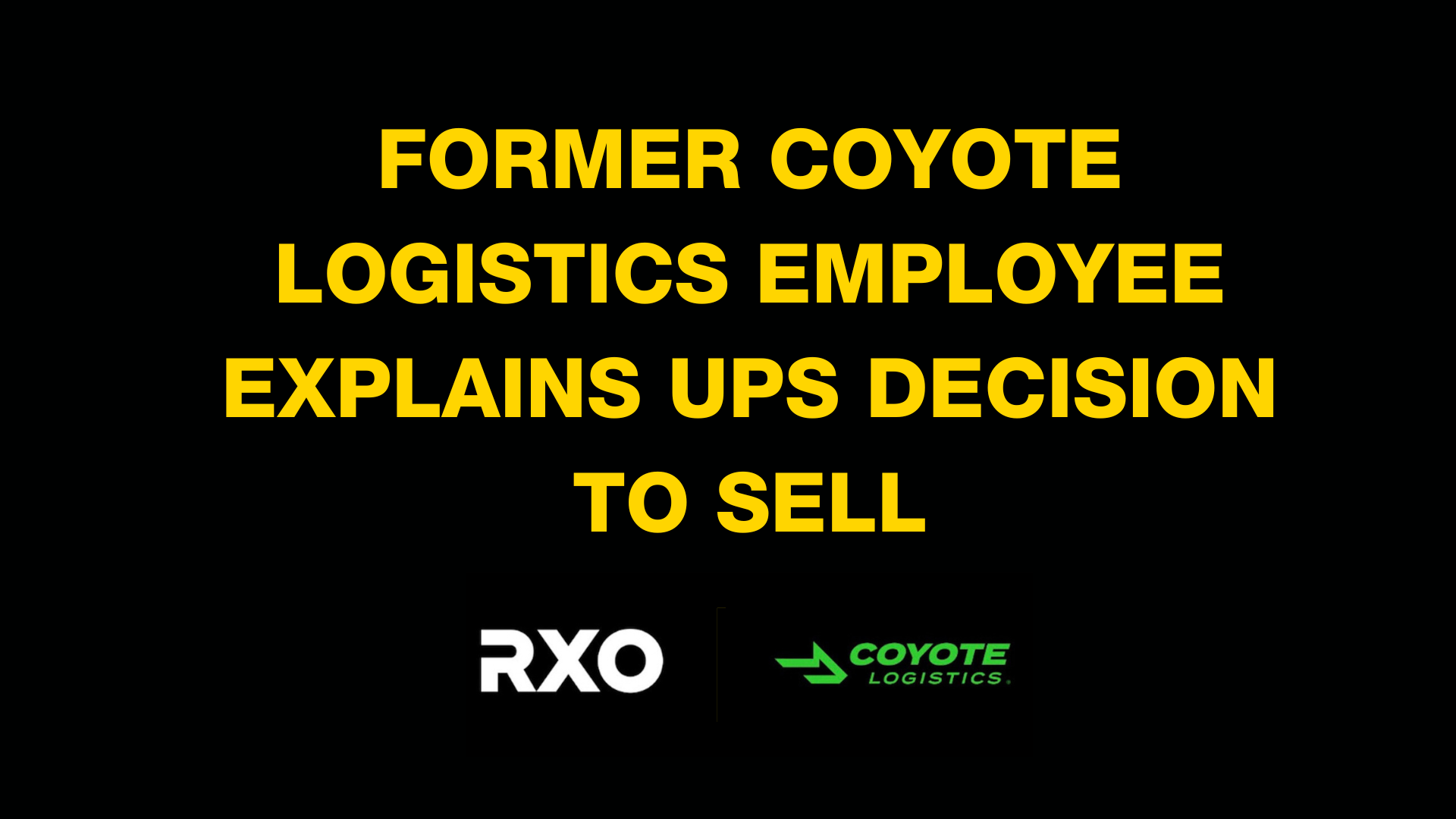 RXO acquires Coyote Logistics from UPS for $1.025 Billion in Cash